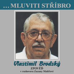 Obrázek podcastu ...Mluviti stříbro - Vlastimil Brodský - Zpověď