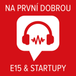 Obrázek podcastu Na první dobrou. Startupy E15