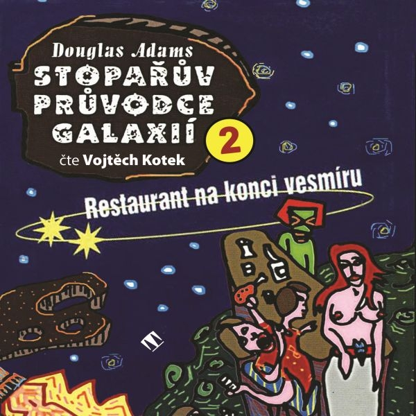 Obrázek podcastu Stopařův průvodce Galaxií 2: Restaurant na konci vesmíru
