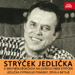 Obrázek podcastu O smutném dědečkovi Halouškovi aneb Strýček Jedlička vypravuje pohádky, zpívá a imituje