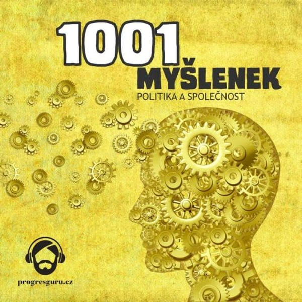 Obrázek podcastu 1001 myšlenek: Politika a společnost