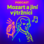 Obrázek podcastu Mozart a jiní výtržníci