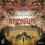 Obrázek podcastu Mycelium III: Pád do temnot