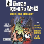 Obrázek podcastu Tajná dvojka A + B - Zločin mezi dinosaury