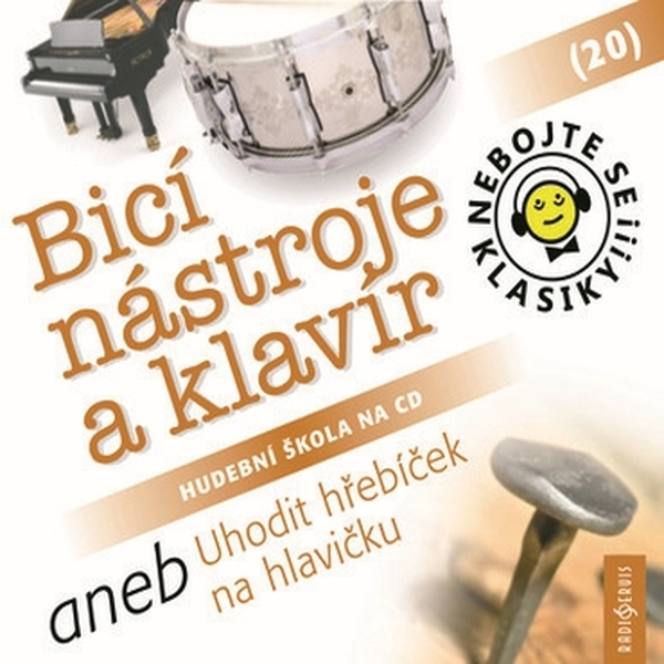 Obrázek podcastu Nebojte se klasiky! 20 Bicí nástroje a klavír aneb Uhodit hřebíček na hlavičku