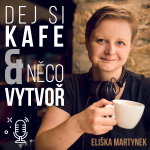 Obrázek podcastu Dej si kafe a neco vytvor!