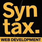 Obrázek podcastu Syntax - Tasty Web Development Treats
