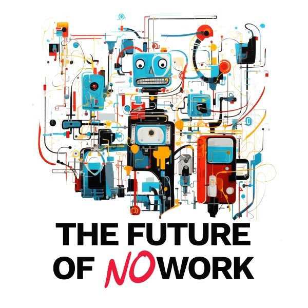 Obrázek podcastu The Future of No Work