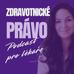 Obrázek podcastu Zdravotnické právo - podcast pro lékaře