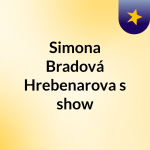 Obrázek podcastu Simona Bradová Hrebenarova's show