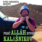 Obrázek podcastu Proč Alláh stvořil kalašnikov
