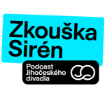 Obrázek podcastu Zkouška Sirén - podcast Jihočeského divadla