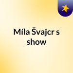 Obrázek podcastu Míla Švajcr's show