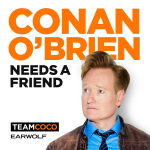 Obrázek podcastu Conan O’Brien Needs A Friend