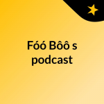Obrázek podcastu Fóó Bôô's podcast