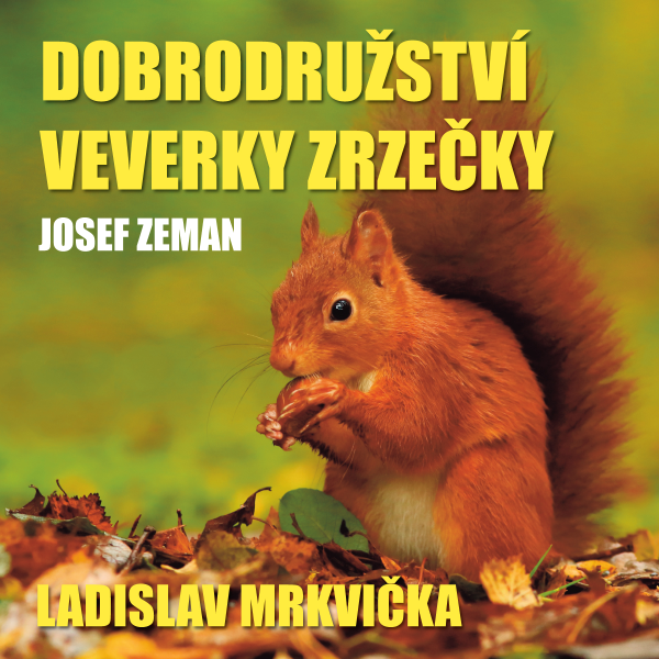 Obrázek podcastu Dobrodružství veverky Zrzečky (Ladislav Mrkvička)