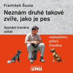 Obrázek podcastu Neznám druhé takové zvíře, jako je pes
