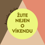 Obrázek podcastu Žijte nejen o víkendu