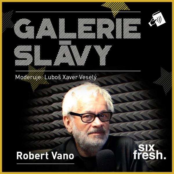 Obrázek podcastu Galerie slávy - Robert Vano