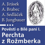 Obrázek podcastu Pověsti o Bílé paní I – Perchta z Rožmberka