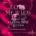 Obrázek podcastu Love Me Wild: Miluj mě každým svým slovem