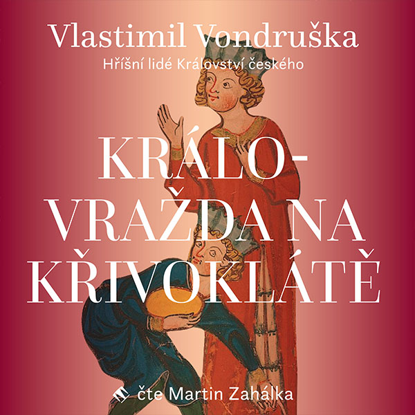 Obrázek podcastu Královražda na Křivoklátě