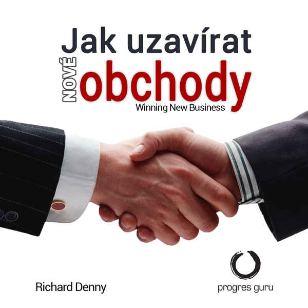 Obrázek podcastu Jak uzavírat nové obchody