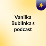 Obrázek podcastu Vanilka Bublinka's podcast