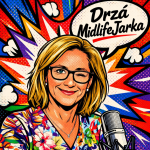 Obrázek podcastu Drzá MidlifeJarka