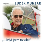Obrázek podcastu Luděk Munzar: "...když jsem to slíbil!"