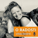 Obrázek podcastu O RADOSTI s Evou Severin