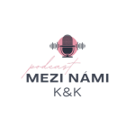 Obrázek podcastu Mezi námi K+K Podcast