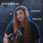 Obrázek podcastu KNIHOMOLKA ZTRACENÁ V PODCASTU