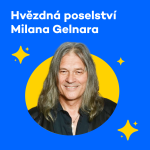 Obrázek podcastu Hvězdná poselství Milana Gelnara