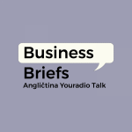 Obrázek podcastu Business Briefs – Angličtina Youradio Talk