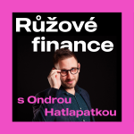 Obrázek podcastu Růžové finance s Ondrou Hatlapatkou
