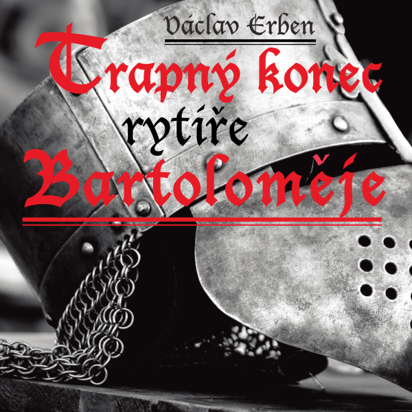 Obrázek podcastu Trapný konec rytíře Bartoloměje