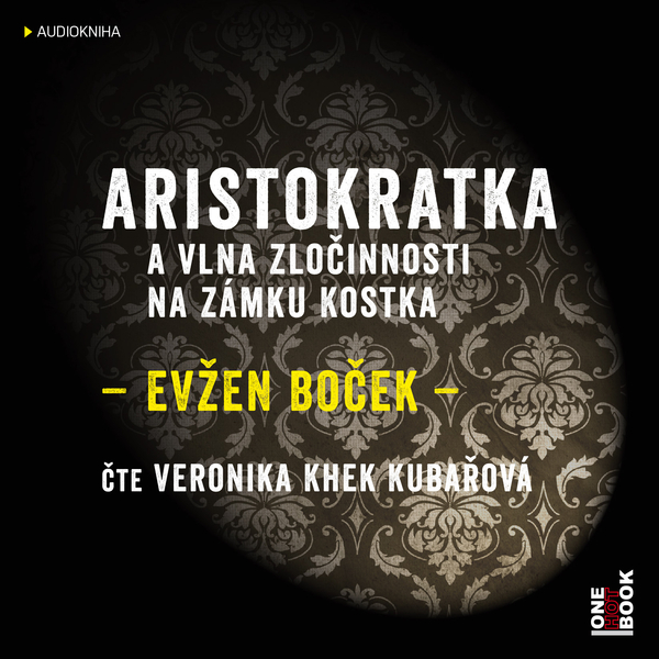 Obrázek podcastu Aristokratka a vlna zločinnosti na zámku Kostka