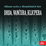 Obrázek podcastu Album scén z divadelních her (Drda, Vančura, Klicpera)