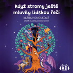 Obrázek podcastu Když stromy ještě mluvily lidskou řečí