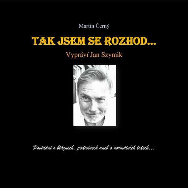 Obrázek podcastu Tak jsem se rozhod‘…