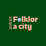 Obrázek podcastu Folklor a city podcast