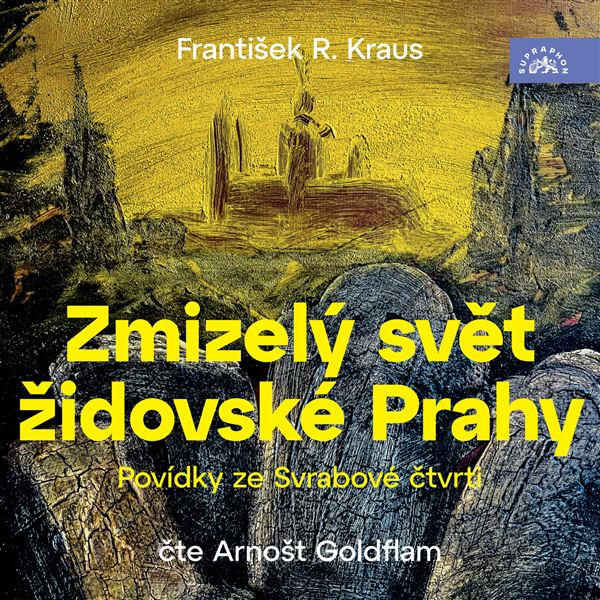 Obrázek podcastu Zmizelý svět židovské Prahy / Povídky ze Svrabové čtvrti