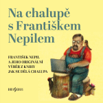 Obrázek podcastu Na chalupě s Františkem Nepilem