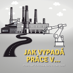 Obrázek podcastu Jak vypadá práce v...