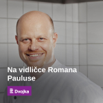 Obrázek podcastu Na vidličce Romana Pauluse