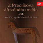 Obrázek podcastu Z Preclíkova dřevěného světa aneb Kulatina, špalek a tříska ve křoví