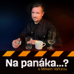 Obrázek podcastu Na panáka... ?