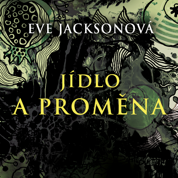 Obrázek podcastu Jídlo a proměna