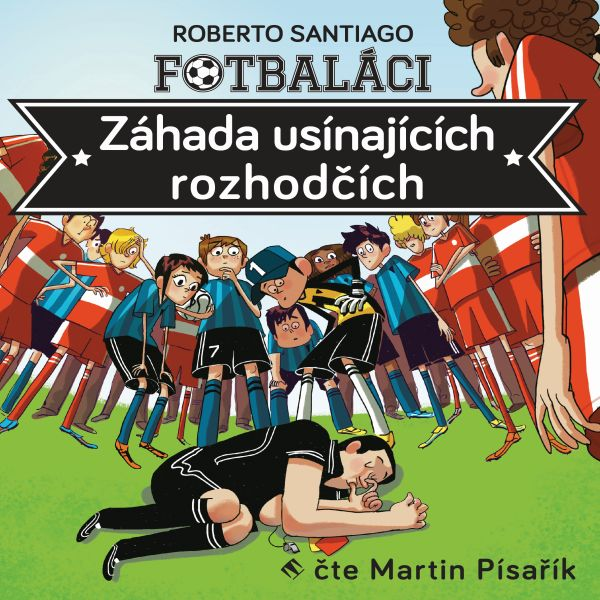 Obrázek podcastu Fotbaláci I. - Záhada usínajících rozhodčích